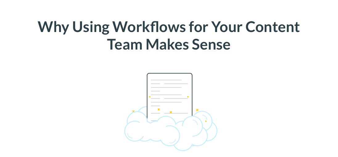 Why Using Workflows for Your Content Team Makes Sense